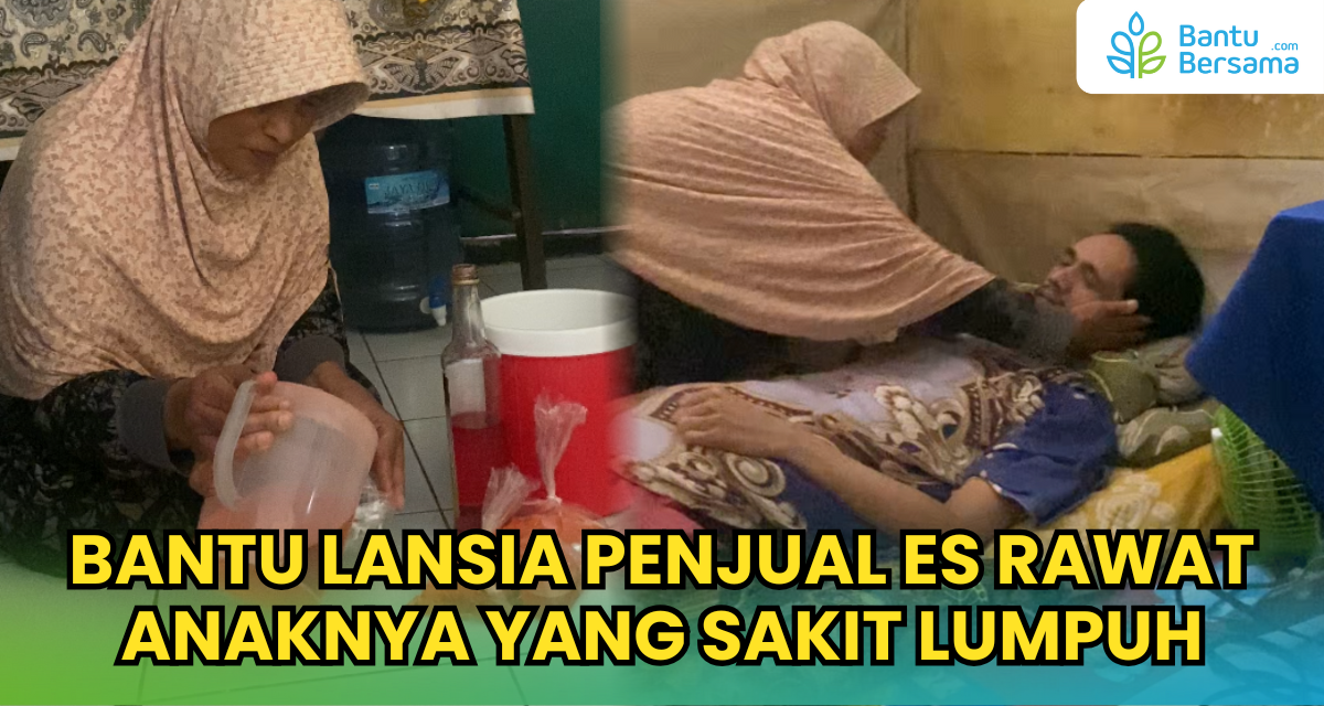 Bantu Lansia Penjual Es Rawat Anaknya Yang Sakit Lumpuh
