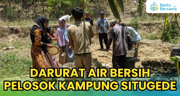 Darurat Air Bersih Pelosok Kampung Situgede