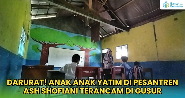 Darurat! Anak Anak Yatim Di Pesantren Ash Shofiani Terancam Di Gusur