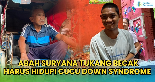 Abah Suryana Tukang Becak Harus Hidupi Cucu Down Syndrom
