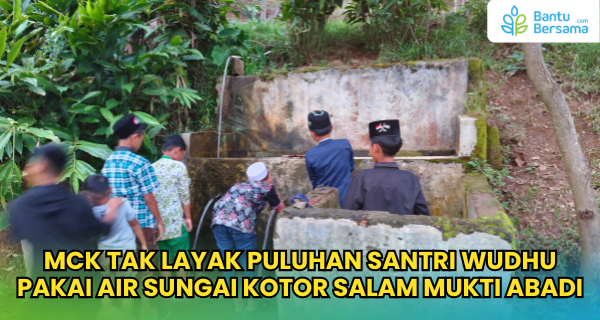 Puluhan Santri Bertahan Tanpa MCK Sungai Keruh Jadi Tempat Wudhu