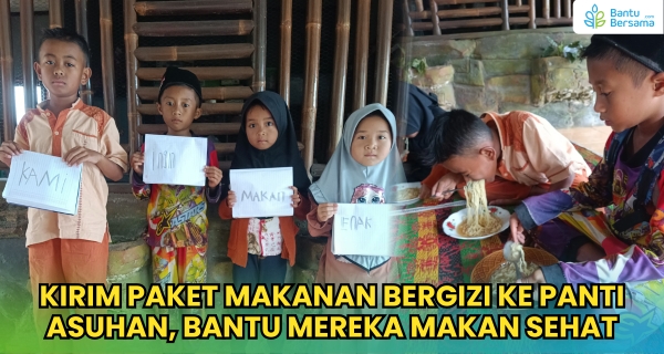 Setiap Hari Makan Mie Instan, Anak-anak Panti Butuh Makanan Bergizi!