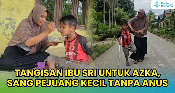 Tangisan Ibu Sri Untuk Azka, Sang Pejuang Kecil Tanpa Anus