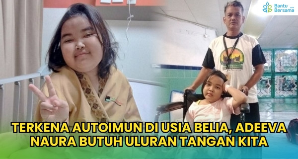 Terkena Autoimun Di Usia Belia, Adeeva Butuh Uluran Tangan Kita!