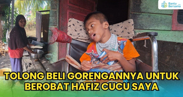 Tolong Beli Gorengannya Untuk Berobat Hafiz Cucu Saya