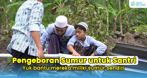 Wakaf Sumur Bor Untuk Santri Nur Futuhiyah