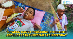 15 Tahun Hanya Terbaring, Yuk Bantu Abdul Dapatkan Kesempatan Berobat