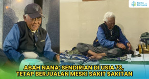 Abah Nana Lansia Pedagang Hidup Sebatang Kara
