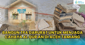 Bangun TPA Darurat Untuk Menjaga Cahaya Al-Qur’an Di Aceh Tamiang