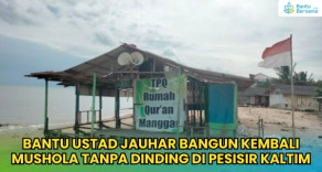 Bantu Ustad Jauhar Bangun Kembali Mushola Tanpa Dinding Di Pesisir Kaltim