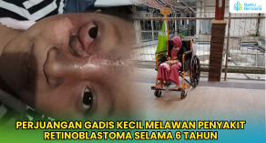 Perjuangan Gadis Kecil Melawan Penyakit Retinoblastoma