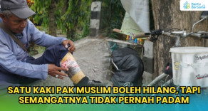 Satu Kaki Pak Muslim Boleh Hilang, Tapi Semangatnya Tidak Pernah Padam